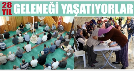 28 YILDIR GELENEĞİ SÜRDÜRÜYORLAR