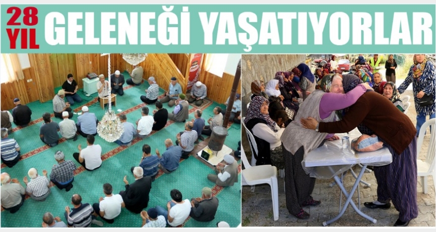 28 YILDIR GELENEĞİ SÜRDÜRÜYORLAR