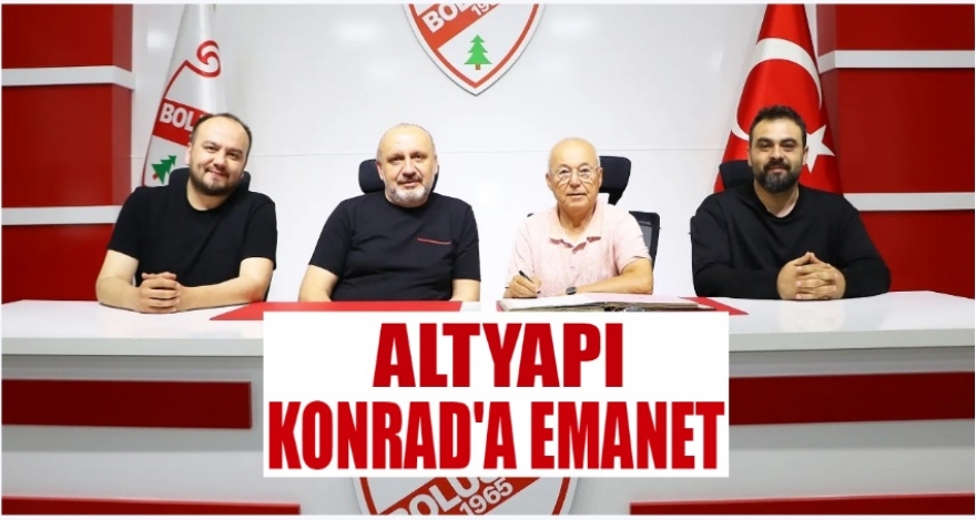 ALTYAPI KONRAD'A EMANET