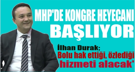 MHP'DE KONGRE HEYECANI BAŞLIYOR