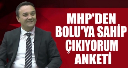 MHP'DEN BOLU'YA SAHİP ÇIKIYORUM ANKETİ
