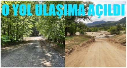 O YOL ULAŞIMA AÇILDI