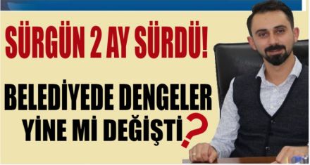 SÜRGÜN 2 AY SÜRDÜ