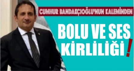 Bolu ve Ses Kirliliği!