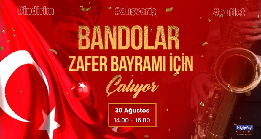 HIGHWAY'DE BANDOLAR ZAFER BAYRAMI İÇİN ÇALIYOR!