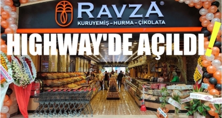 RAVZA HIGHWAY'DE AÇILDI!