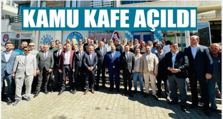 KAMU KAFE AÇILDI 