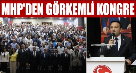 MHP'DEN GÖRKEMLİ KONGRE
