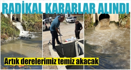 ARTIK DERELERİMİZ TEMİZ AKACAK