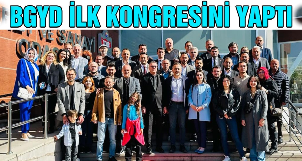BGYD İLK KONGRESİNİ YAPTI