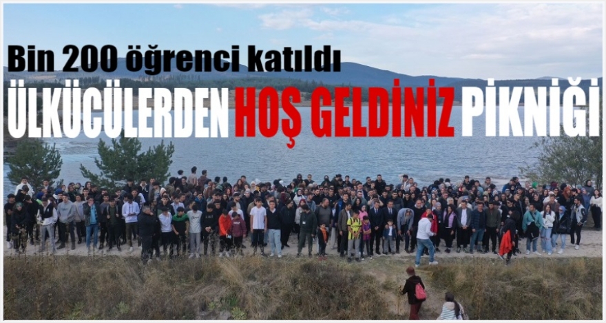 ÜLKÜCÜLERDEN HOŞ GELDİNİZ PİKNİĞİ