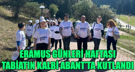 ERAMUS GÜNLERİ HAFTASI TABİATIN KALBİ ABANT'TA KUTLANDI
