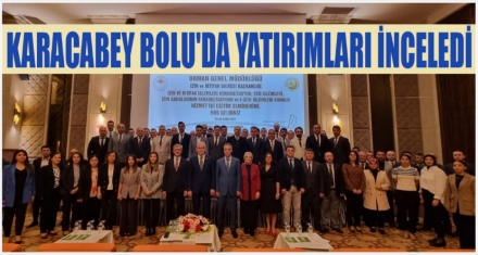 KARACABEY BOLU'DA YATIRIMLARI İNCELEDİ  