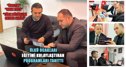 ÜLKÜ OCAKLARI EĞİTİMİ KOLAYLAŞTIRAN PROGRAMLARI TANITTI