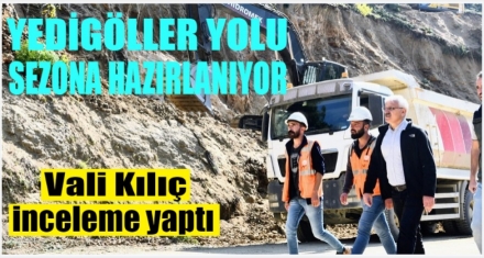 YEDİGÖLLER YOLU SEZONA HAZIRLANIYOR