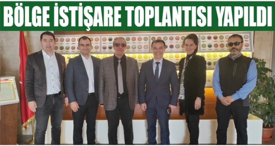 BÖLGE İSTİŞARE TOPLANTISI YAPILDI