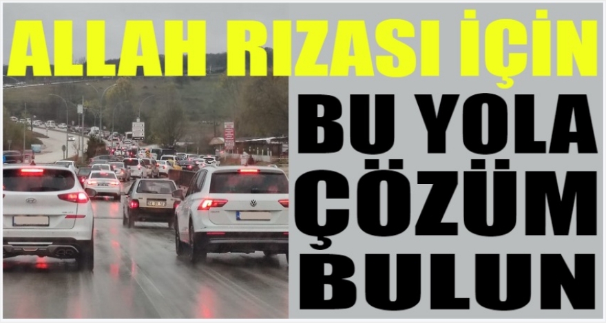 BU YOLA BİR ÇÖZÜM BULUN!