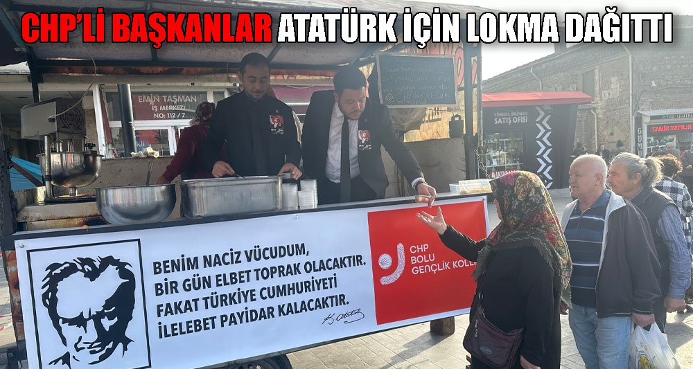 CHP'Lİ BAŞKANLAR ATATÜRK İÇİN LOKMA DAĞITTI