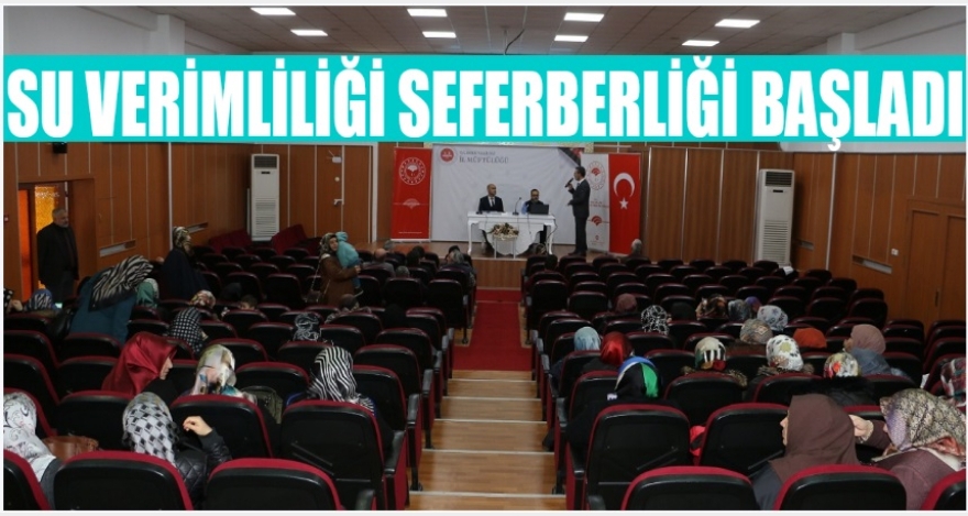 SU VERİMLİLİĞİ SEFERBERLİĞİ BAŞLADI