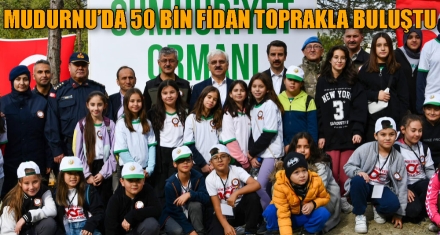 MUDURNU'DA 50 BİN FİDAN TOPRAKLA BULUŞTU
