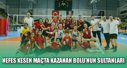 NEFES KESEN MAÇTA KAZANAN BOLU'NUN SULTANLARI