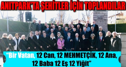 ANITPARK'TA ŞEHİTLER İÇİN TOPLANDIRLAR