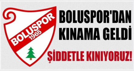 BOLUSPOR'DAN KINAMA GELDİ 
