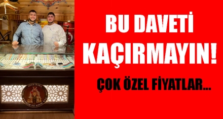 BU DAVETİ KAÇIRMAYIN!
