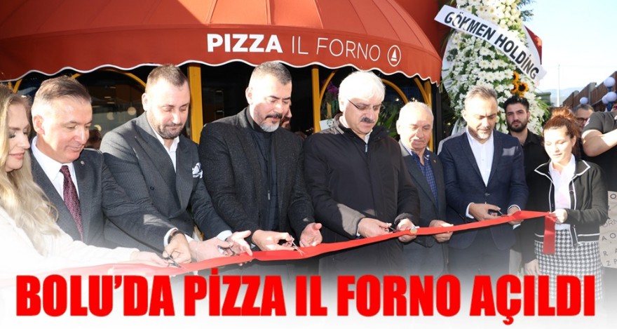 BOLU'DA PİZZA IL FORNO AÇILDI