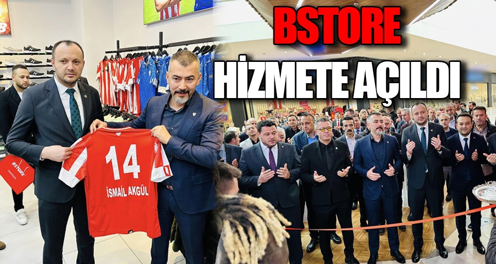 BSTORE HİZMETE AÇILDI
