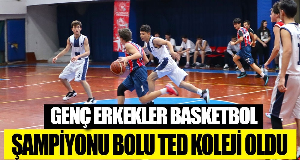GENÇ ERKEKLER BASKETBOL ŞAMPİYONU TED KOLEJİ OLDU