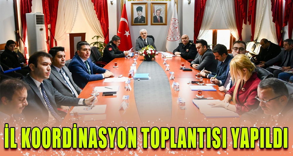 İL KOORDİNASYON TOPLANTISI YAPILDI