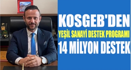 KOSGEB DEN 14 MİLYONA KADAR DESTEK