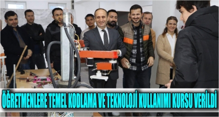 ÖĞRETMENLERE TEMEL KODLAMA VE TEKNOLOJİ KULLANIMI KURSU VERİLDİ