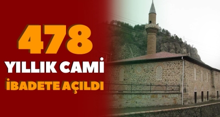 478 YILLIK CAMİ İBADETE AÇILDI