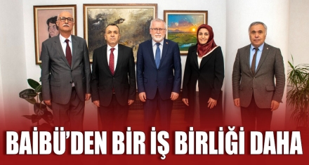 BAİBÜ'DEN BİR İŞ BİRLİĞİ DAHA