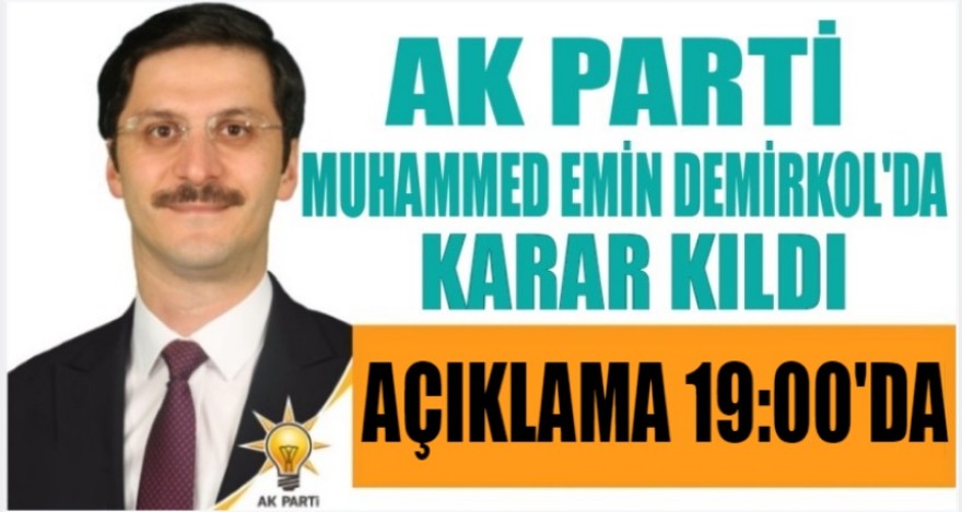 AK PARTİ DEMİRKOL'DA KARAR KILDI