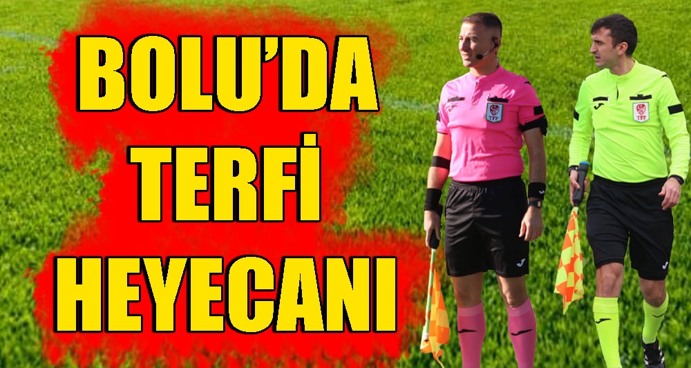BOLU'DA TERFİ HEYECANI