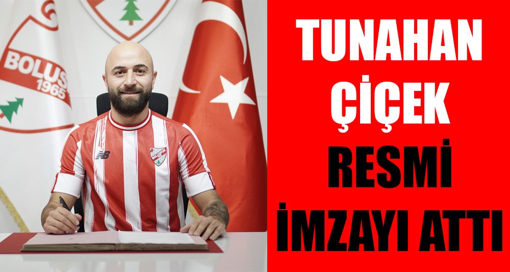 TUNAHAN ÇİÇEK RESMEN BOLUSPOR'DA