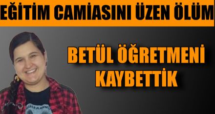 EĞİTİM CAMİASINI ÜZEN ÖLÜM