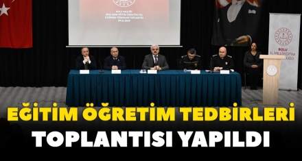 EĞİTİM ÖĞRETİM TEDBİRLERİ TOPLANTISI YAPILDI