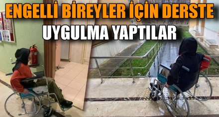 ENGELLİ BİREYLER İÇİN DERSTE UYGULMA YAPTILAR