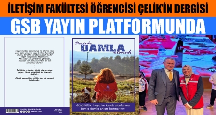 İLETİŞİM FAKÜLTESİ ÖĞRENCİSİ ÇELİK'İN DERGİSİ GSB YAYIN PLATFORMUNDA