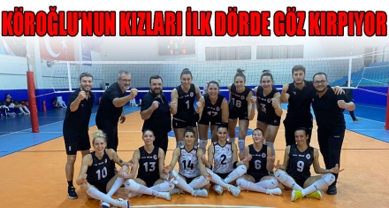 KÖROĞLU'NUN KIZLARI İLK DÖRDE GÖZ KIRPIYOR
