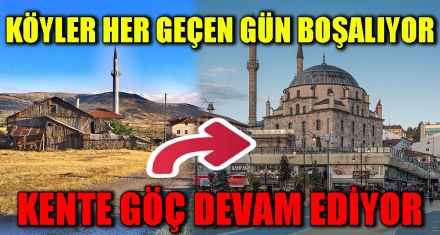 KÖYLER HER GEÇEN GÜN BOŞALIYOR