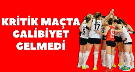 KRİTİK MAÇTA GALİBİYET GELMEDİ