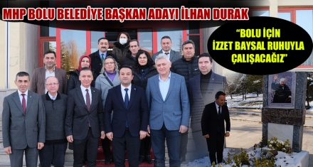 MHP BOLU BELEDİYE BAŞKAN ADAYI İLHAN DURAK