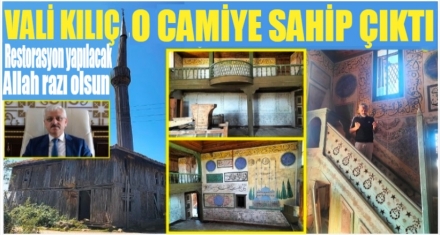 VALİ KILIÇ KARAKÖY CAMİİNE SAHİP ÇIKTI 