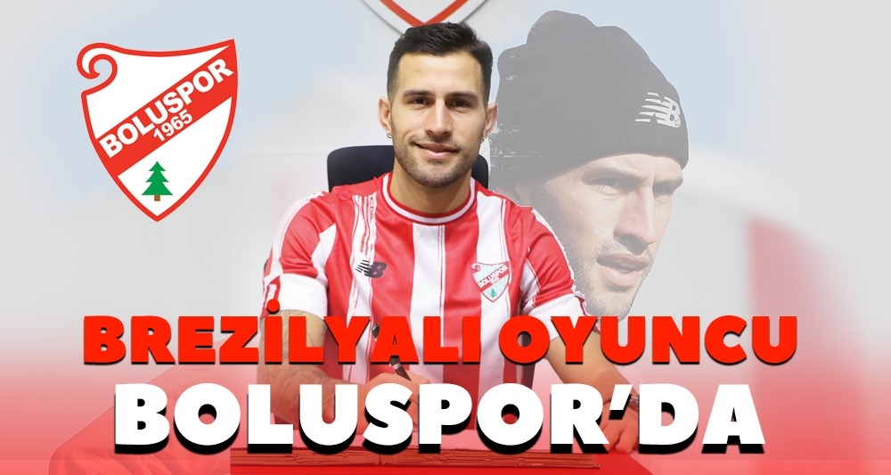 BREZİLYALI OYUNCU BOLUSPOR'DA