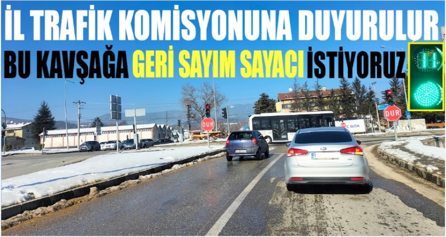 Bu kavşağa geri sayım sayacı istiyoruz